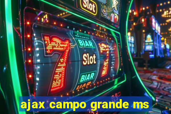 ajax campo grande ms