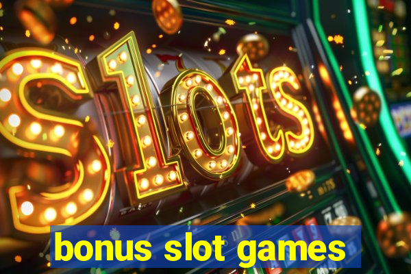 bonus slot games