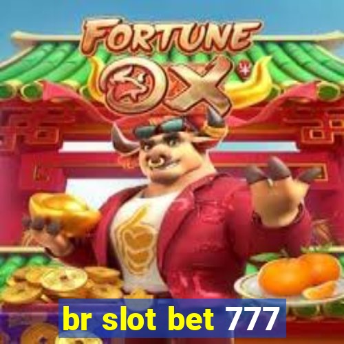 br slot bet 777