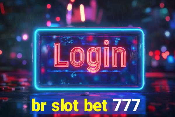 br slot bet 777