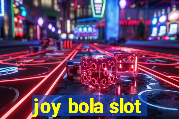 joy bola slot