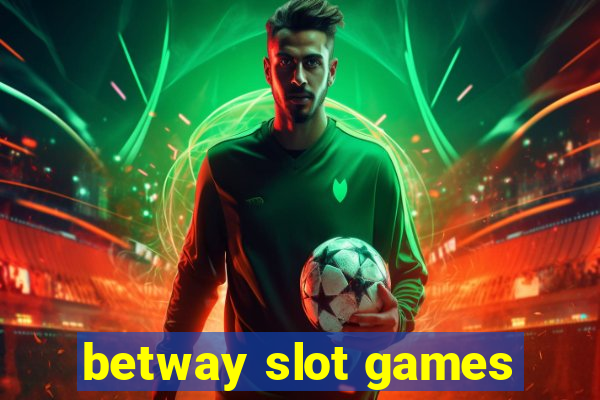 betway slot games