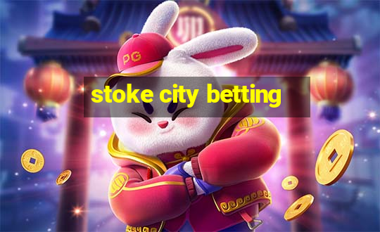 stoke city betting