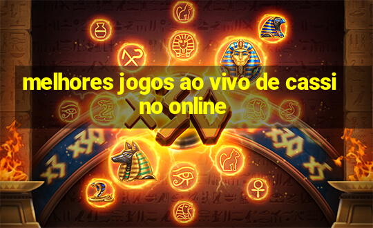 melhores jogos ao vivo de cassino online