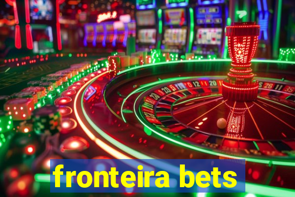 fronteira bets