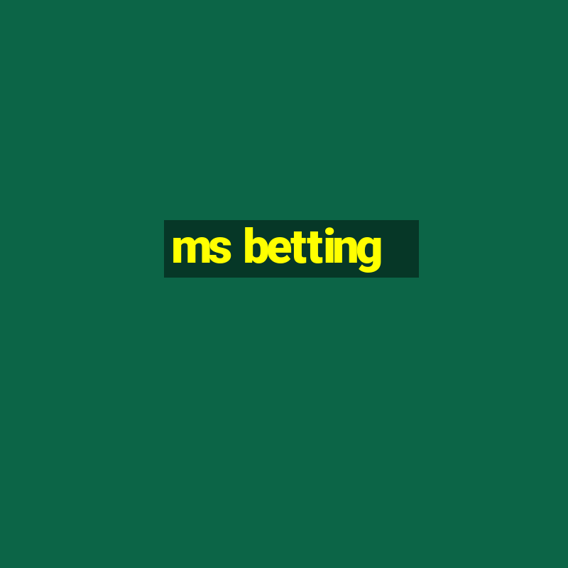 ms betting