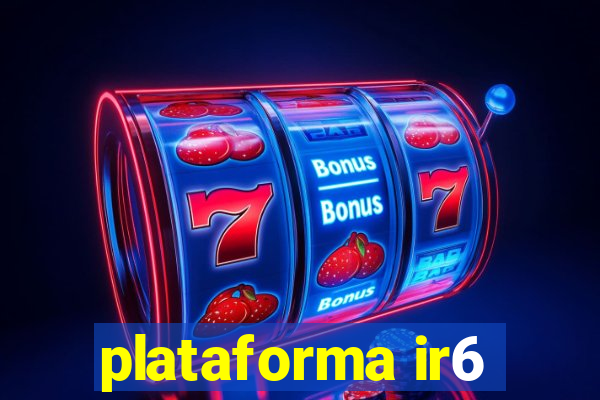 plataforma ir6