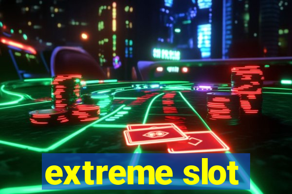 extreme slot