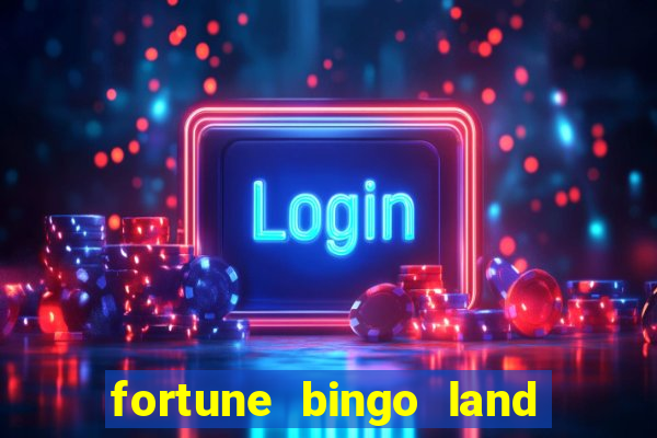 fortune bingo land paga mesmo