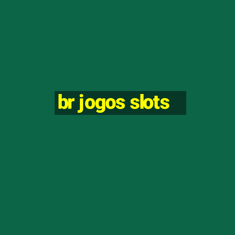 br jogos slots