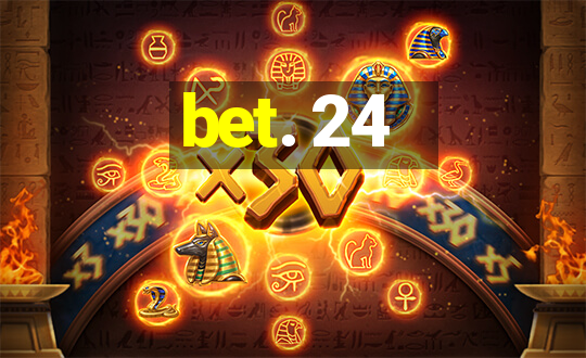 bet. 24