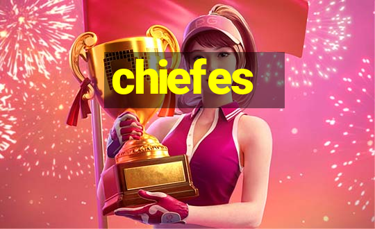 chiefes