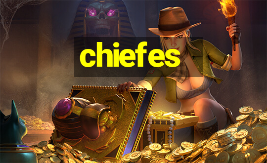 chiefes