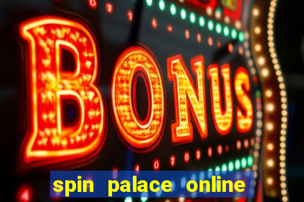 spin palace online casino reviews