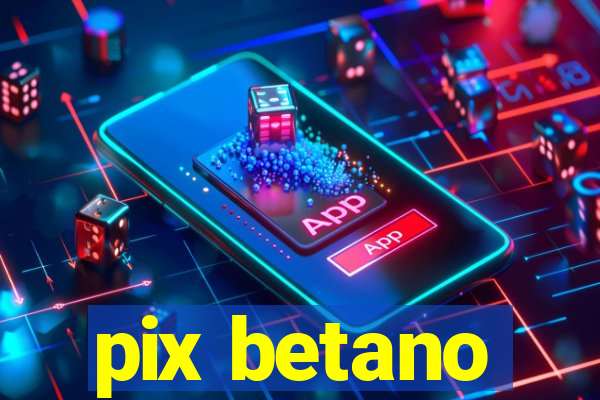 pix betano