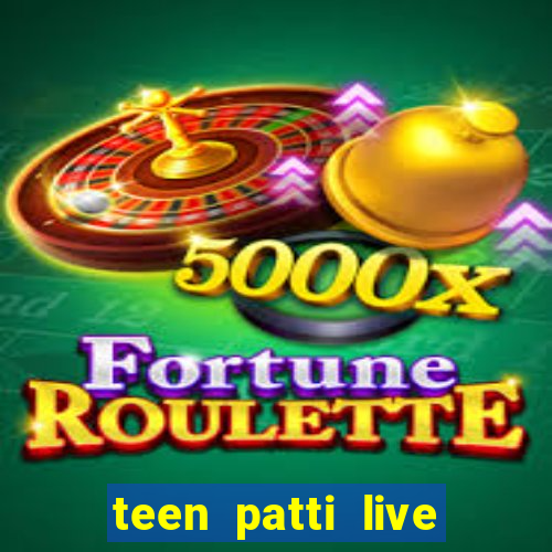 teen patti live teen patti online poker