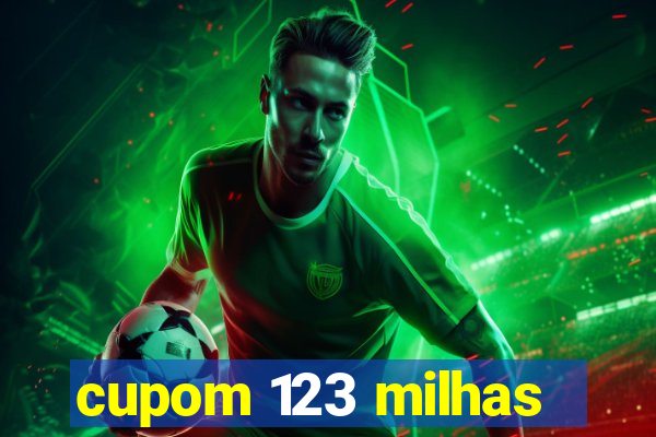 cupom 123 milhas