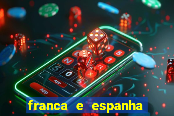 franca e espanha onde assistir