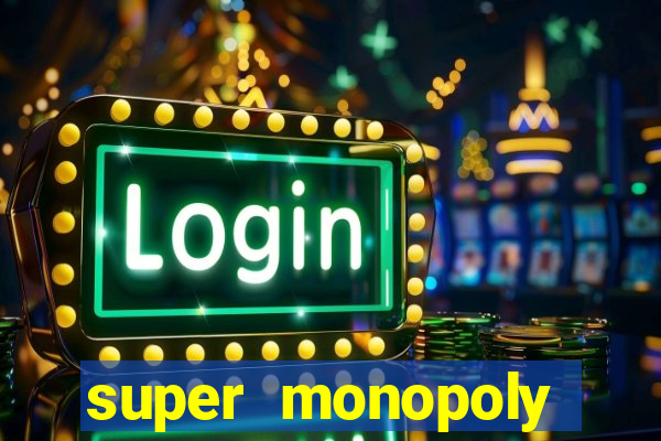 super monopoly money slot machine