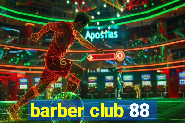 barber club 88