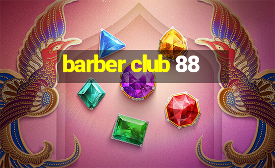 barber club 88