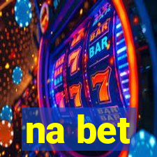 na bet