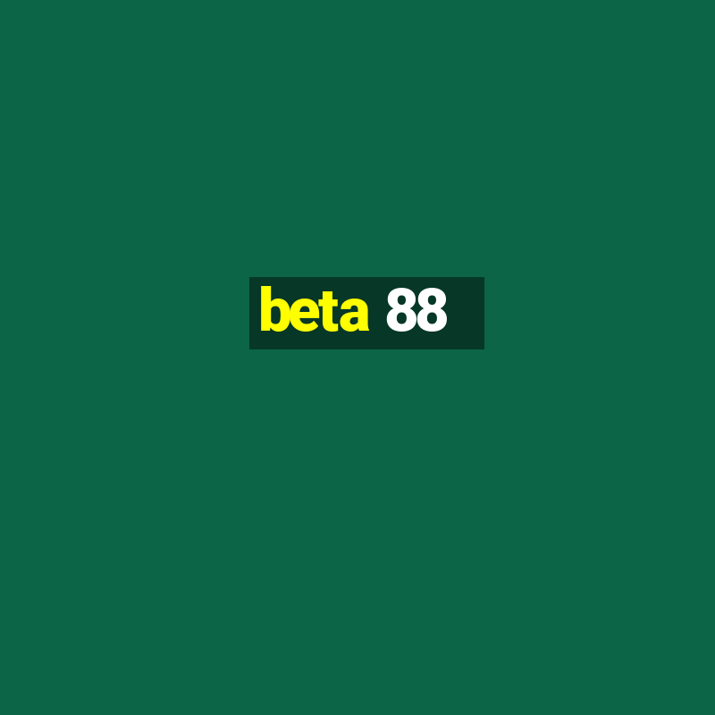 beta 88