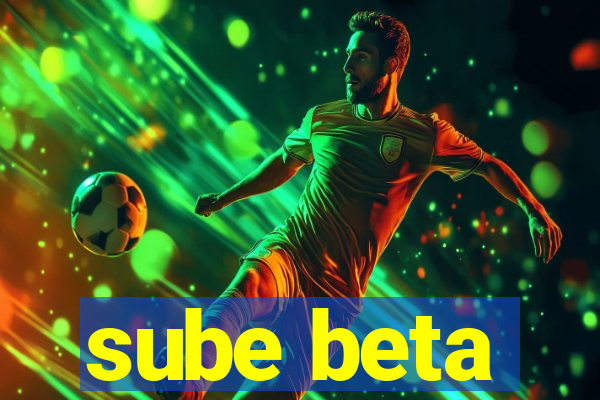 sube beta