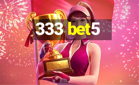 333 bet5