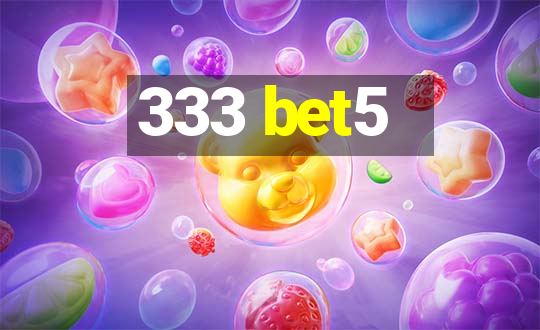 333 bet5