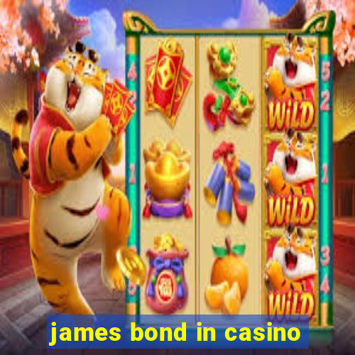 james bond in casino