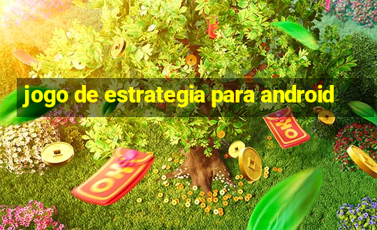 jogo de estrategia para android