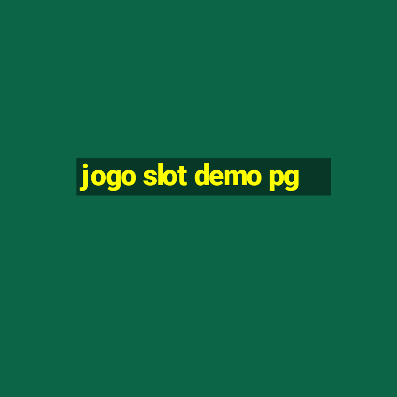 jogo slot demo pg