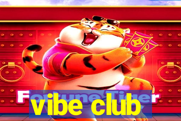 vibe club