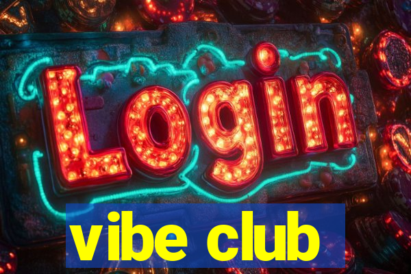 vibe club