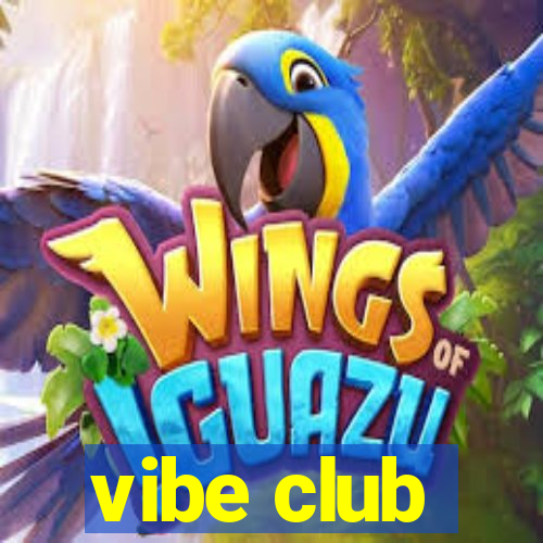 vibe club