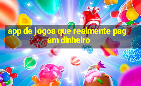 app de jogos que realmente pagam dinheiro