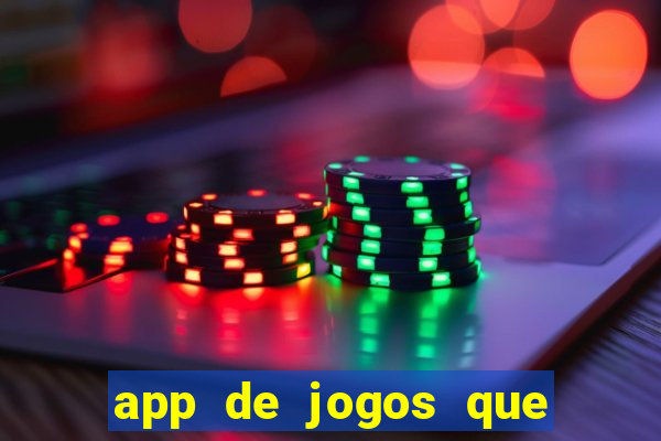 app de jogos que realmente pagam dinheiro