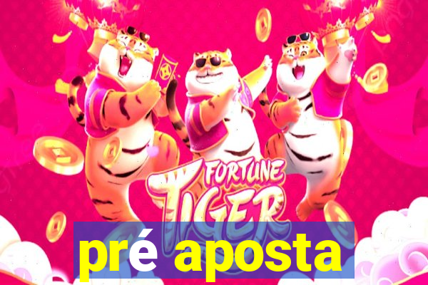 pré aposta