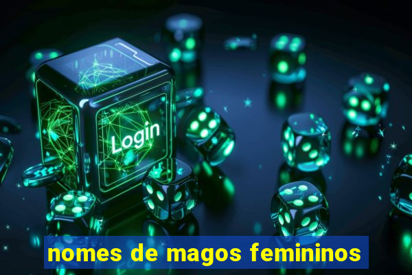 nomes de magos femininos