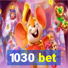 1030 bet