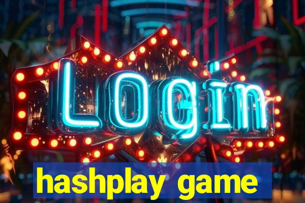 hashplay game