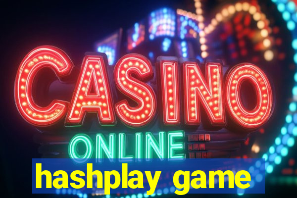 hashplay game