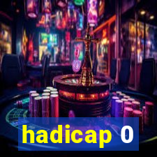 hadicap 0