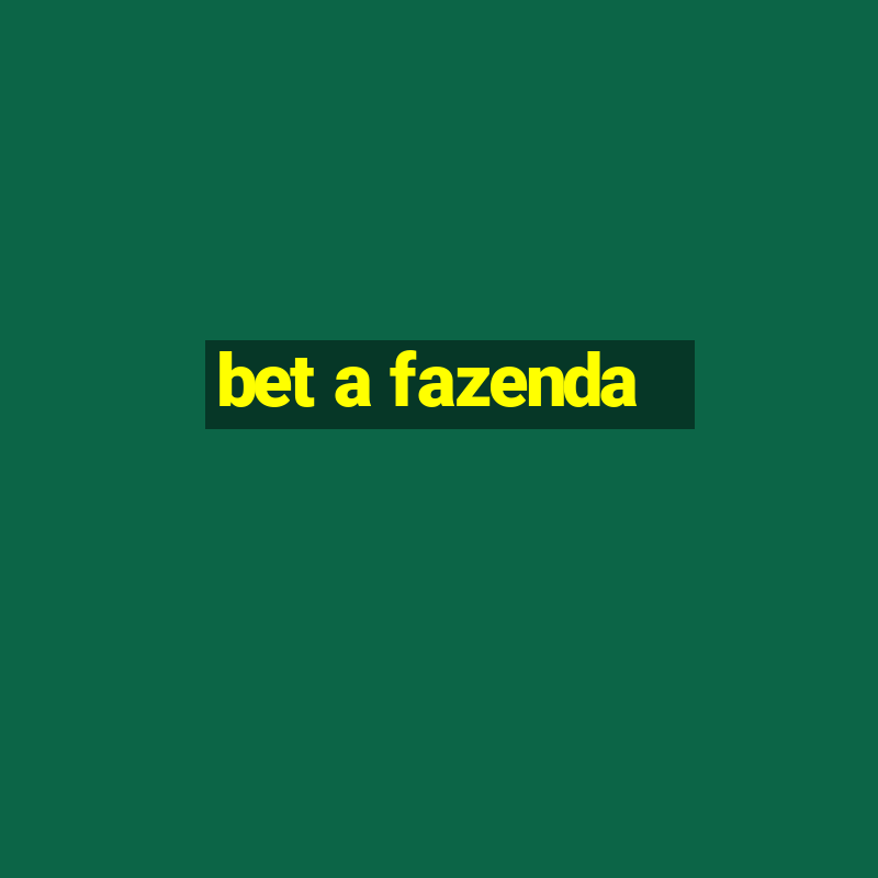 bet a fazenda