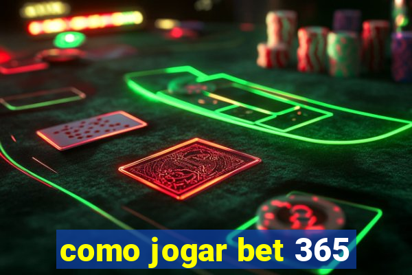 como jogar bet 365