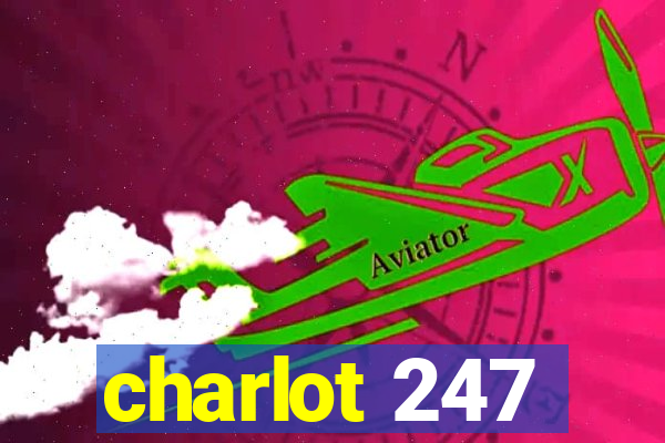 charlot 247