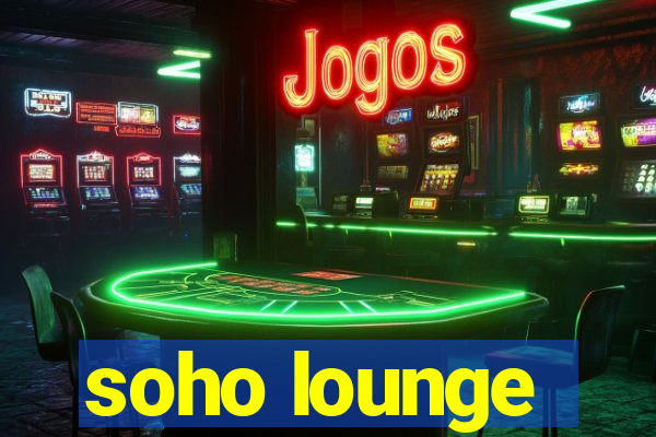 soho lounge