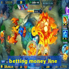 betting money line