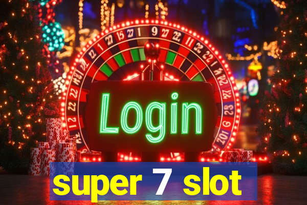 super 7 slot